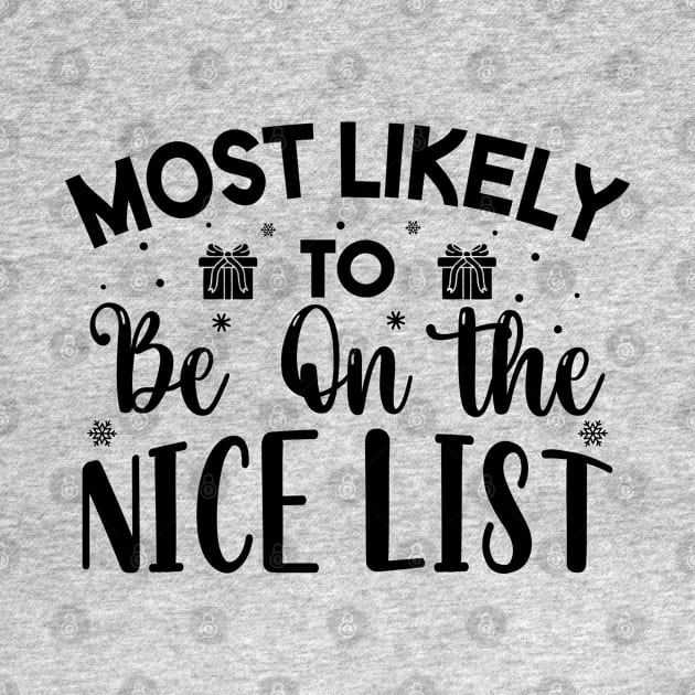 Most Likely To Be On The Nice List Funny Christmas Gift by norhan2000